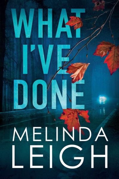 Cover for Melinda Leigh · What I've Done - Morgan Dane (Paperback Bog) (2018)
