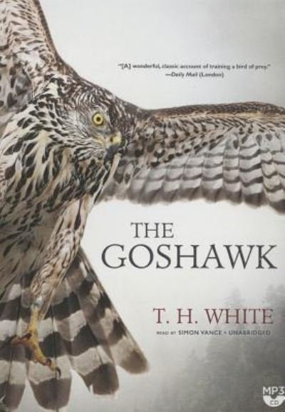 Cover for T H White · The Goshawk (CD) (2015)