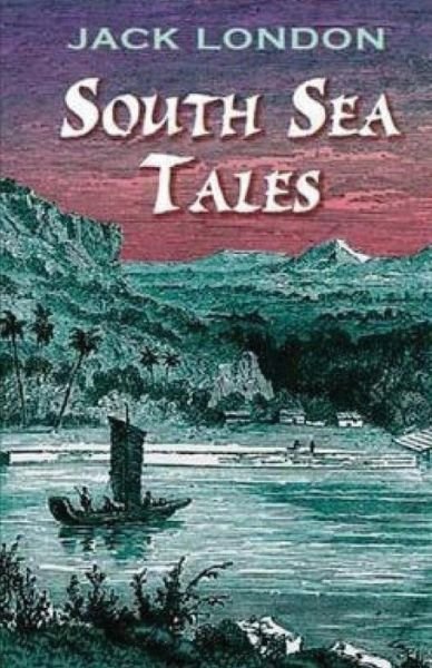 South Sea Tales - Jack London - Libros - Createspace - 9781508854050 - 14 de marzo de 2015