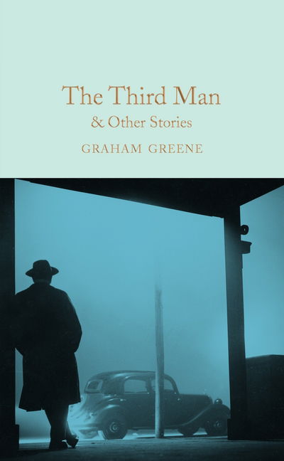 Cover for Graham Greene · The Third Man and Other Stories - Macmillan Collector's Library (Innbunden bok) [New edition] (2017)