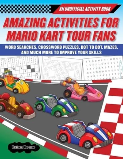 Cover for Brian Boone · Amazing Activities for Fans of Mario Kart Tour (Paperback Book) (2021)