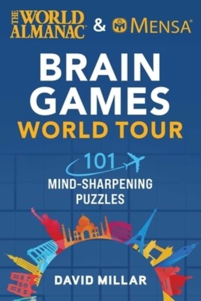 Cover for David Millar · The World Almanac &amp; Mensa Brain Games World Tour: 101 Mind-Sharpening Puzzles (Taschenbuch) (2023)