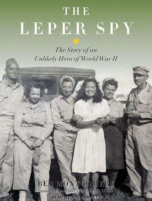 Cover for Ben Montgomery · The Leper Spy: The Story of an Unlikely Hero of World War II (Audiobook (płyta CD)) [Unabridged edition] (2016)