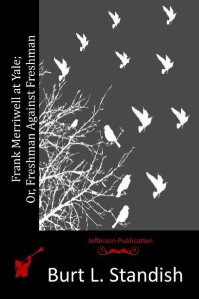 Cover for Burt L Standish · Frank Merriwell at Yale; Or, Freshman Against Freshman (Paperback Book) (2015)