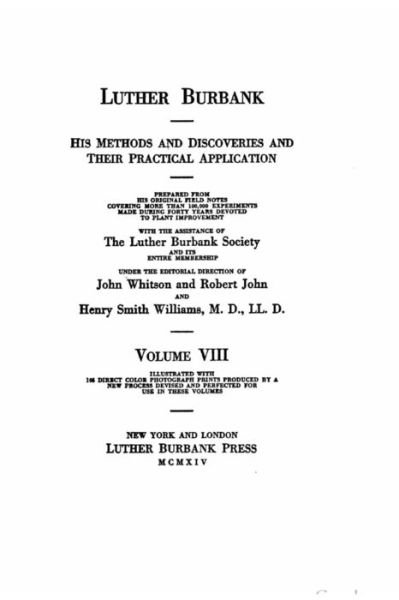 Luther Burbank, His Methods and Discoveries and Their Practical Application - Volume Viii - Luther Burbank - Libros - Createspace - 9781517199050 - 3 de septiembre de 2015