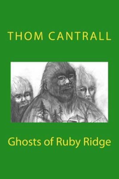 Cover for Thom Cantrall · Ghosts of Ruby Ridge (Paperback Book) (2016)