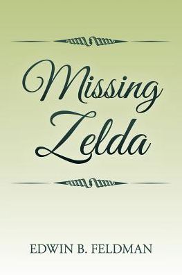 Cover for Edwin B Feldman · Missing Zelda (Paperback Book) (2016)