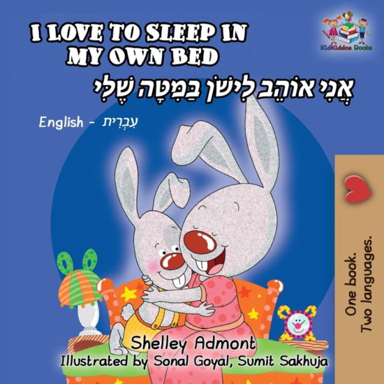 I Love to Sleep in My Own Bed - Shelley Admont - Books - Kidkiddos Books Ltd. - 9781525910050 - October 29, 2018