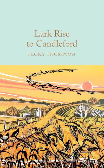 Lark Rise to Candleford - Macmillan Collector's Library - Flora Thompson - Livros - Pan Macmillan - 9781529024050 - 9 de julho de 2020