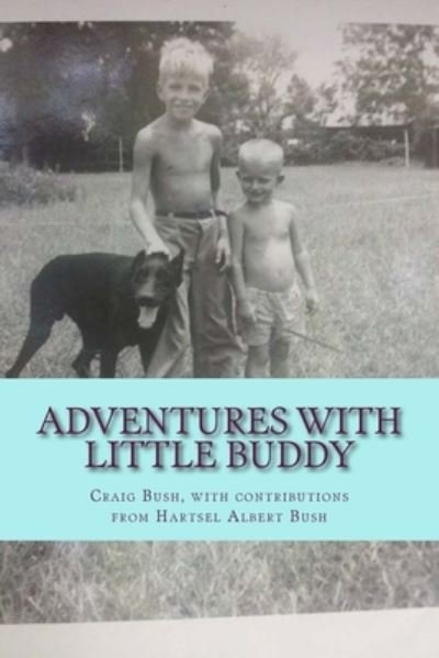 Cover for Craig Bush · Adventures With Little Buddy (Paperback Book) (2017)