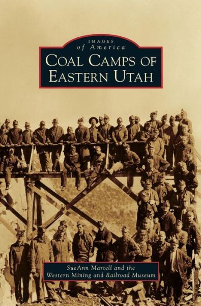 Cover for Sueann Martell · Coal Camps of Eastern Utah (Hardcover Book) (2008)