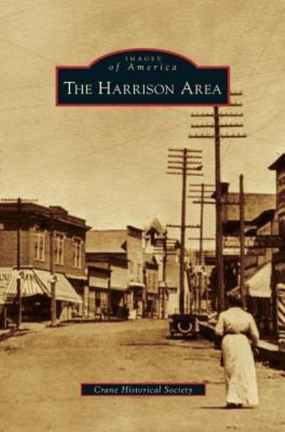 Harrison Area - Crane Historical Society - Kirjat - Arcadia Publishing Library Editions - 9781531649050 - maanantai 16. toukokuuta 2011