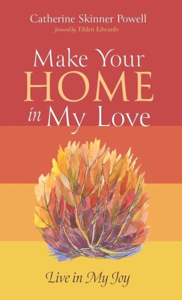 Cover for Catherine Skinner Powell · Make Your Home in My Love (Hardcover Book) (2019)