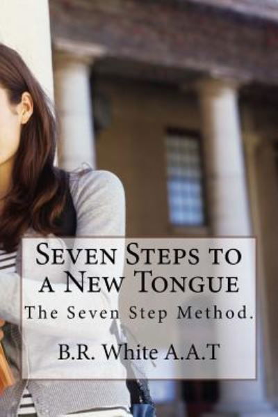 Cover for B R White · Seven Steps to a new Tongue (Paperback Book) (2016)