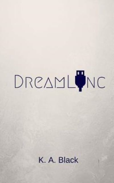 DreamLync - K a Black - Books - Createspace Independent Publishing Platf - 9781537069050 - November 8, 2015