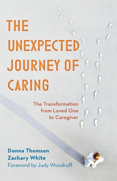 Cover for Donna Thomson · The Unexpected Journey of Caring: The Transformation from Loved One to Caregiver (Paperback Book) (2022)