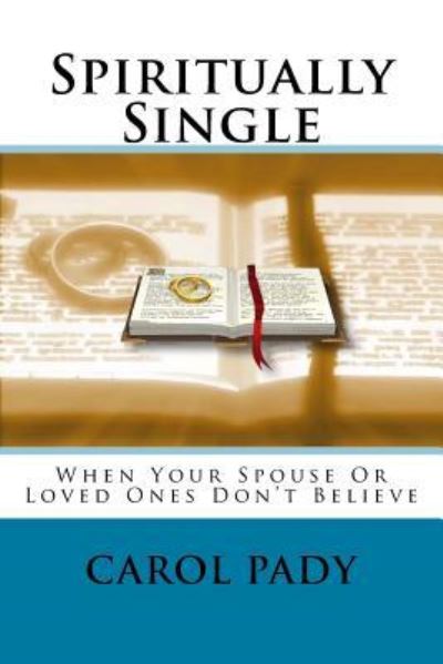 Cover for Carol A Pady · Spiritually Single (Paperback Book) (2016)