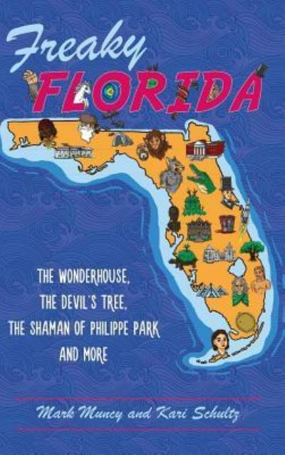 Cover for Mark Muncy · Freaky Florida (Hardcover Book) (2018)