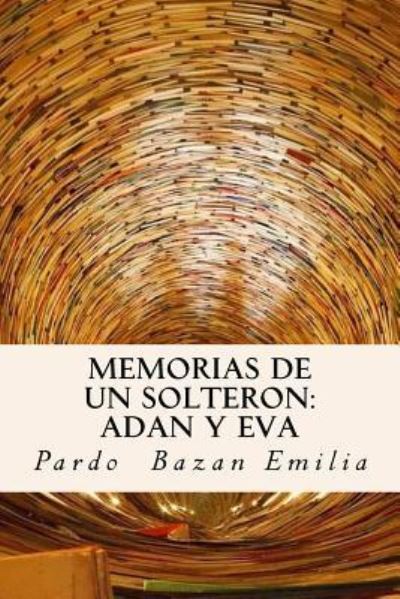 Cover for Pardo Bazan Emilia · Memorias de Un Solteron (Paperback Book) (2017)