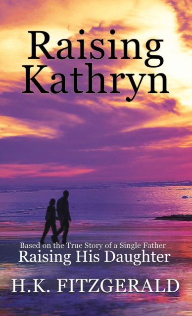 Cover for H K Fitzgerald · Raising Kathryn (Hardcover Book) (2017)