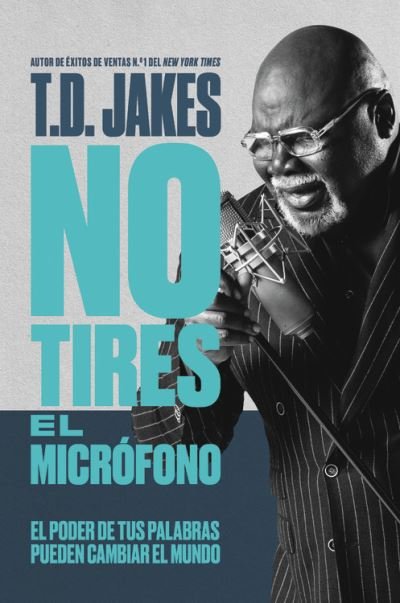 Cover for T. D. Jakes · No tires el microfono (Paperback Book) (2021)