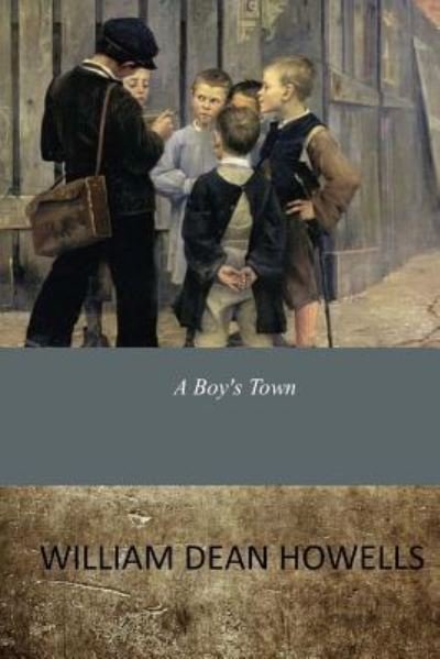 Cover for William Dean Howells · A Boy's Town (Pocketbok) (2017)