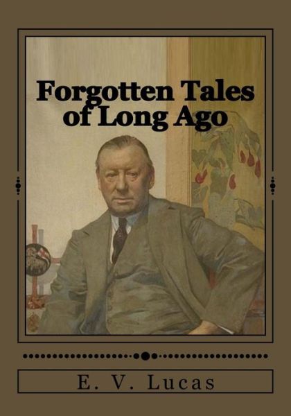 Cover for E. V. Lucas · Forgotten Tales of Long Ago (Paperback Book) (2017)