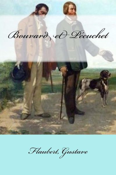 Cover for Flaubert Gustave · Bouvard et Pecuchet (Paperback Book) (2017)