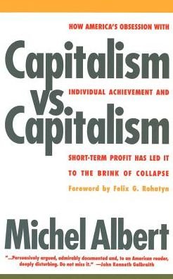 Capitalism vs. Capitalism: How America's Obsession with Individual Achievement and Short-term Profit Has Led It to the Brink of Collapse - Michael Albert - Kirjat - Basic Books - 9781568580050 - maanantai 1. marraskuuta 1993