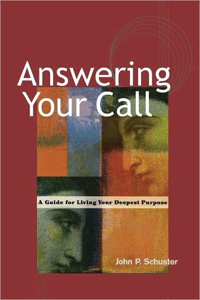 Cover for Schuster · Answering Your Call - A Guide for Living Your Deepsent Purpose (Paperback Book) (2003)