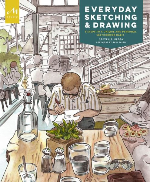 Everyday Sketching and Drawing: Five Steps to a Unique and Personal Sketchbook Habit - Steven B. Reddy - Books - Monacelli Press - 9781580935050 - April 19, 2018