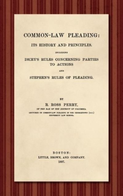 Common-law pleading - R. Ross Perry - Livres - Lawbook Exchange - 9781584771050 - 24 mai 2023