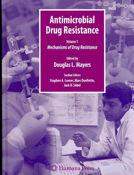 Cover for Douglas L Mayers · Antimicrobial Drug Resistance: Mechanisms of Drug Resistance, Vol. 1 Clinical and Epidemiological Aspects, Vol. 2 - Infectious Disease (Hardcover Book) [2009 edition] (2009)