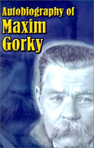 Cover for Maxim Gorky · Autobiography of Maxim Gorky: My Childhood, in the World, My Universities (Paperback Book) (2001)