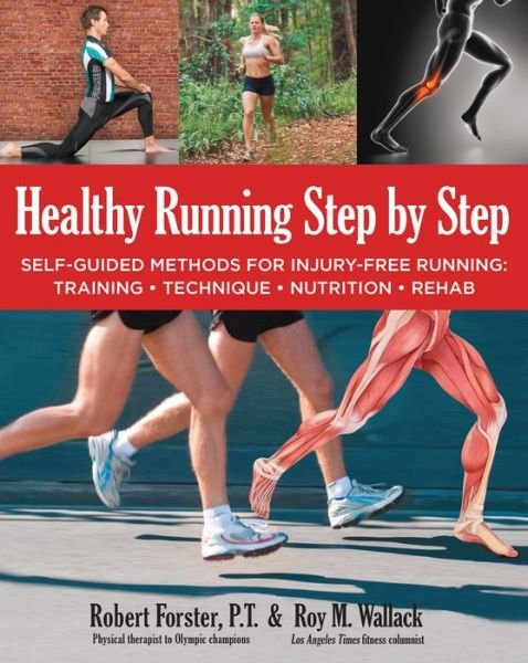 Healthy Running Step by Step: Self-Guided Methods for Injury-Free RunninG - Robert Forster - Books - Fair Winds Press - 9781592336050 - September 1, 2014