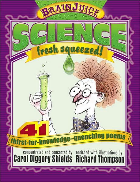 Brainjuice: Science, Fresh Squeezed! - Carol Diggory Shields - Książki - Chronicle Books - 9781593540050 - 1 września 2003