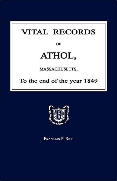 Cover for Franklin P Rice · Vital Records of Athol, Massachusetts, to the End of the Year 1849 (Taschenbuch) (2011)