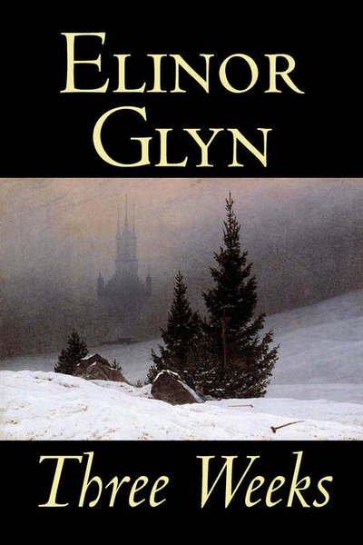 Cover for Elinor Glyn · Three Weeks (Hardcover Book) (2006)