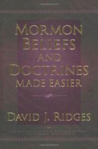 Mormon Beliefs and Doctrines Made Easier - David J. Ridges - Książki - Cedar Fort - 9781599551050 - 29 października 2007