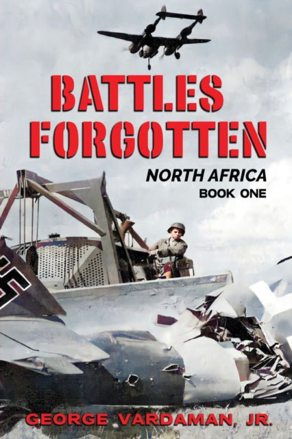 Cover for Vardaman, George, Jr. · Battles Forgotten (Bok) (2020)