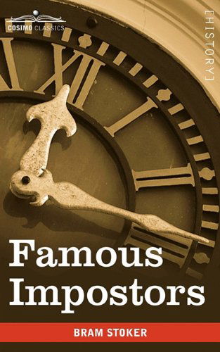 Famous Impostors - Bram Stoker - Books - Cosimo Classics - 9781605209050 - November 1, 2009