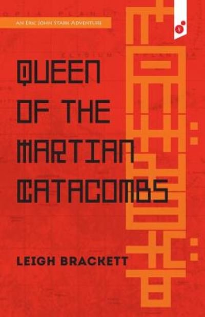 Cover for Leigh Brackett · Queen of the Martian Catacombs An Eric John Stark Adventure (Paperback Book) (2016)