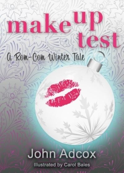 Cover for John Adcox · Make Up Test: A Rom-Com Winter Tale (Pocketbok) (2025)