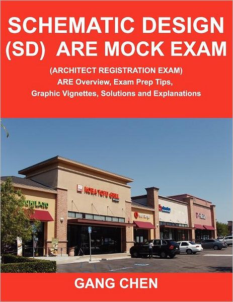 Cover for Gang Chen · Schematic Design (Sd) Are Mock Exam (Architect Registration Exam): Are Overview, Exam Prep Tips, Graphic Vignettes, Solutions and Explanations (Paperback Book) (2011)