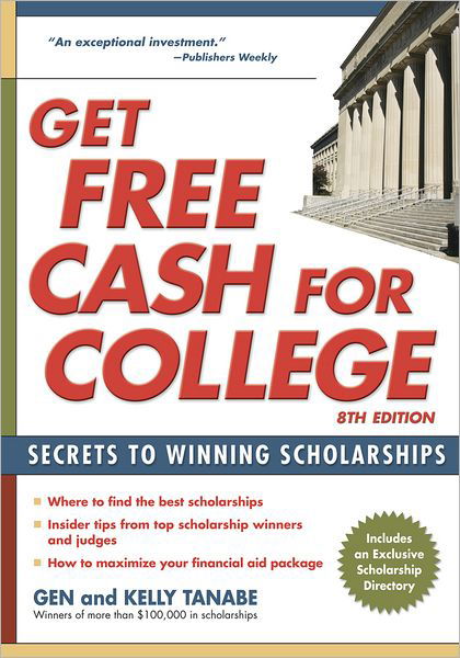 Cover for Gen Tanabe · Get Free Cash for College: Secrets to Winning Scholarships (Pocketbok) (2012)