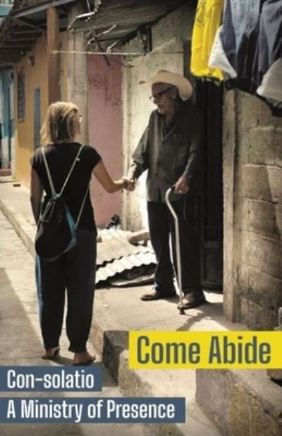 Cover for Con-solatio missionaries · Come Abide (Paperback Book) (2021)