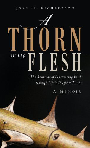 Cover for Joan H. Richardson · A Thorn in My Flesh (Gebundenes Buch) (2013)