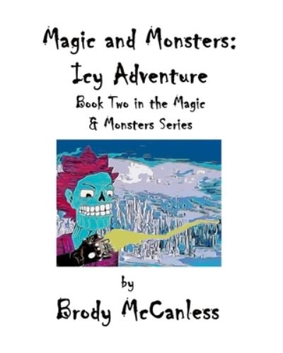 Cover for Brody McCanless · Magic and Monsters (Paperback Book) (2020)