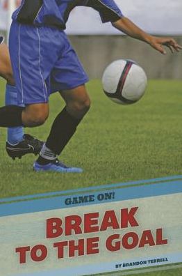 Cover for Brandon Terrell · Break to the Goal (Paperback Book) (2015)