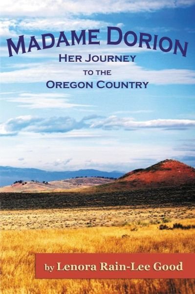 Cover for Lenora Rain-lee Good · Madame Dorion: Her Journey to the Oregon Country (Pocketbok) (2014)